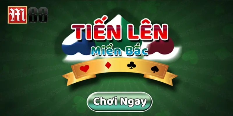 Chinh Phục Tiến Lên miền bắc tại M88 Một Cách Dễ Dàng